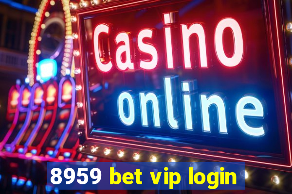 8959 bet vip login